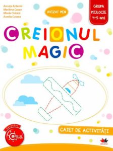 Creionul magic. Caiet de activitati. Grupa mijlocie (4-5 ani)