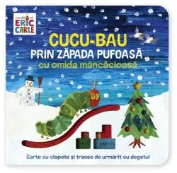 Cucu-bau prin zăpada pufoasă cu omida mâncăcioasă de Eric Carle