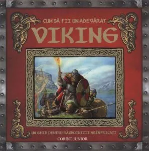 Cum sa fii un adevarat viking de Ari Berk