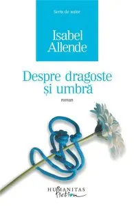 Despre dragoste si umbra de Isabel Allende