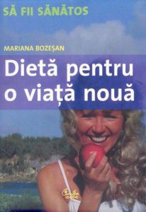 Dieta pentru o viata noua. Cum puteti obtine un corp mai suplu si mai sanatos in 8 pasi