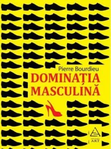 Dominatia masculina de Pierre Bourdieu