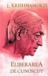 Eliberarea de cunoscut de Jiddu Krishnamurti