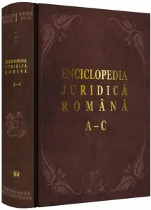 Enciclopedia Juridica Romana - Volumul I - A - C de Mircea Dutu