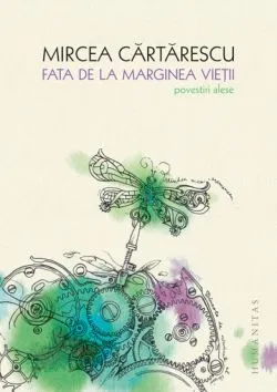 Fata de la marginea vietii de Mircea Cartarescu