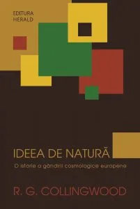 Ideea de natura - O istorie a gandirii cosmologice europene