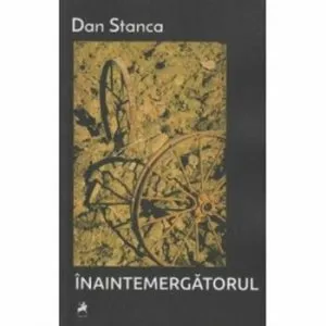 Inaintemergatorul de Dan Stanca