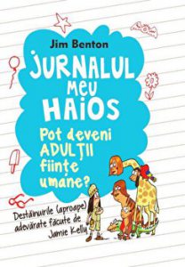 Jurnalul meu haios. Pot deveni adultii fiinte umane?