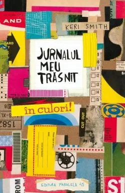 Jurnalul meu trăsnit - în culori! de Keri Smith