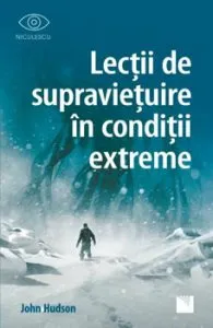 Lectii de supravietuire in conditii extreme de John Hudson