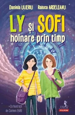 Ly și Sophie hoinare prin timp de Daniela Ulieriu