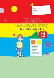 Mapa copilului istet. activitati integrate. Grupa Mijlocie. 4-5 ani de Stefania Antonovici