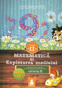 Matematica si explorarea mediului - Clasa a II-a, partea a II-a. Varianta B de Dumitru D. Paraiala