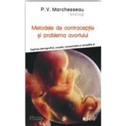 Metodele de contraceptie si problema avortului de P. V. Marchesseau