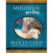 Mieluselul schiop. Seria Comoara Copilariei de Max Lucado