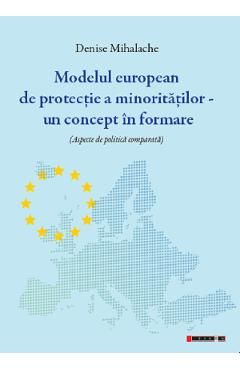 Modelul european de protectie a minoritatilor. Un concept in formare