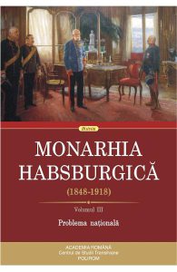 Monarhia Habsburgica 1848-1918. Vol.3