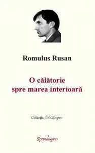 O calatorie spre marea interioara de Romulus Rusan