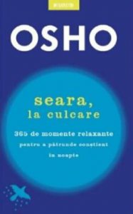Osho. Seara, la culcare. 365 de momente relaxante pentru a patrunde contient in noapte