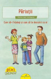 Pixi Stie-tot: Parintii. Cum sa-i intelegi si sa te descurci