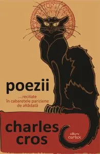 Poezii... recitate în cabaretele pariziene de altădată de Charles Cros