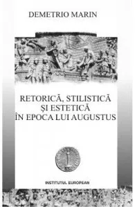 Retorica, stilistica si estetica in epoca lui Augustus de Demetrio Marin