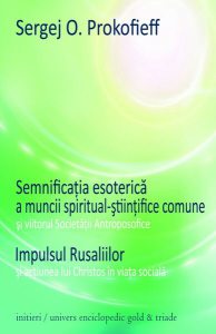 Semnificaţia esoterică a muncii spiritual-ştiinţifice comune şi viitorul Societăţii Antroposofice. Impulsul Rusaliilor şi acţiunea lui Christos în viaţa socială