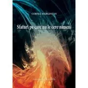 Sfaturi pe care nu le cere nimeni de Cornel Marginean