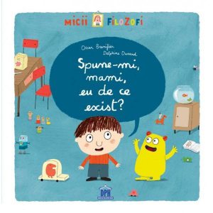 Spune-mi, mami, eu de ce exist?