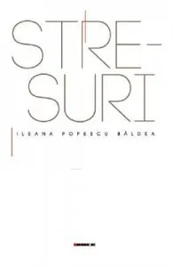 Stre suri de Ileana Popescu Baldea