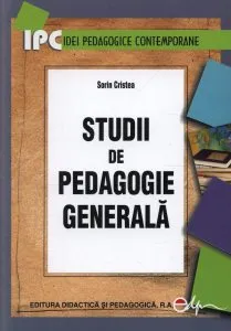 Studii de pedagogie generala de Sorin Cristea