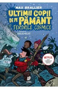 Ultimii copii de pe pamant si terorile cosmice de Max Brallier