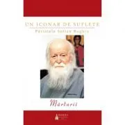 Un iconar de suflete. Parintele Sofian Boghiu. Marturii de Arhim. Mihail Stanciu
