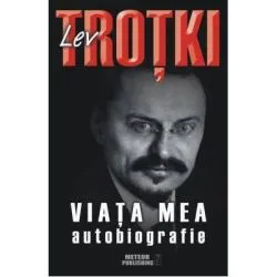 Viata mea. Autobiografie de Lev Trotki