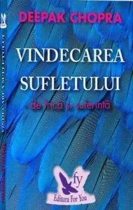 Vindecarea sufletului de frica editia a II-a de Deepak Chopra