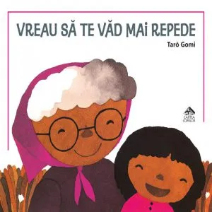 Vreau sa te vad mai repede de Taro Gomi