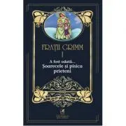 A fost odata …volumul 1. Soarecele si pisica prieteni de Fratii Grimm