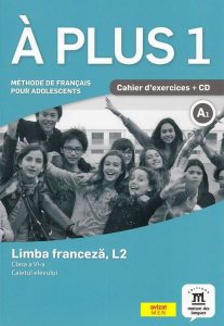 À plus 1 - Clasa a VI-a. Limba franceză, L2. Caietul elevului