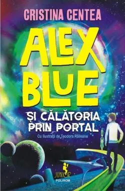 Alex Blue şi călătoria prin portal de Cristina Centea