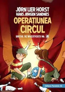 Biroul de investigatii nr. 2. Operatiunea Circul (editie cartonata) de Jorn Lier Horst