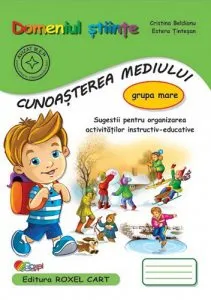 Caiet pentru grupa mare - cunoasterea mediului de Cristina Beldianu