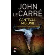 Cantecul misiunii (editie de buzunar) de John le Carre