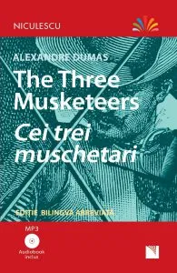 Cei trei muschetari. The three musketeers de Alexandre Dumas