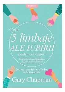 Cele 5 limbaje ale iubirii pentru cei singuri de Gary Chapman