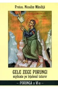 Cele zece porunci explicate pe intelesul tuturor: Porunca a VI-a de Nicodim Mandita