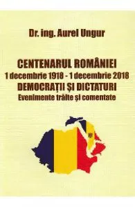 Centenarul Romaniei de Aurel Ungur