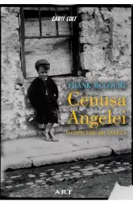 Cenusa Angelei. O copilarie irlandeza de Frank McCourt