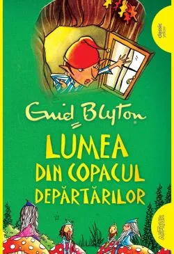 Copacul DepartarilorVol. 3Lumea din Copacul Departarilor de Enid Blyton