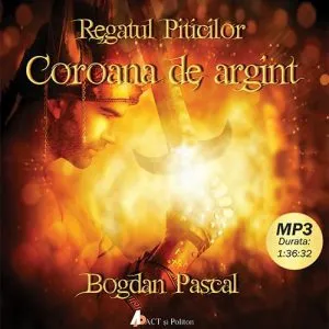 Coroana de Argint. Regatul Piticilor de Pascal Bogdan