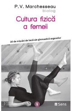 Cultura fizica a femeii de P. V. Marchesseau